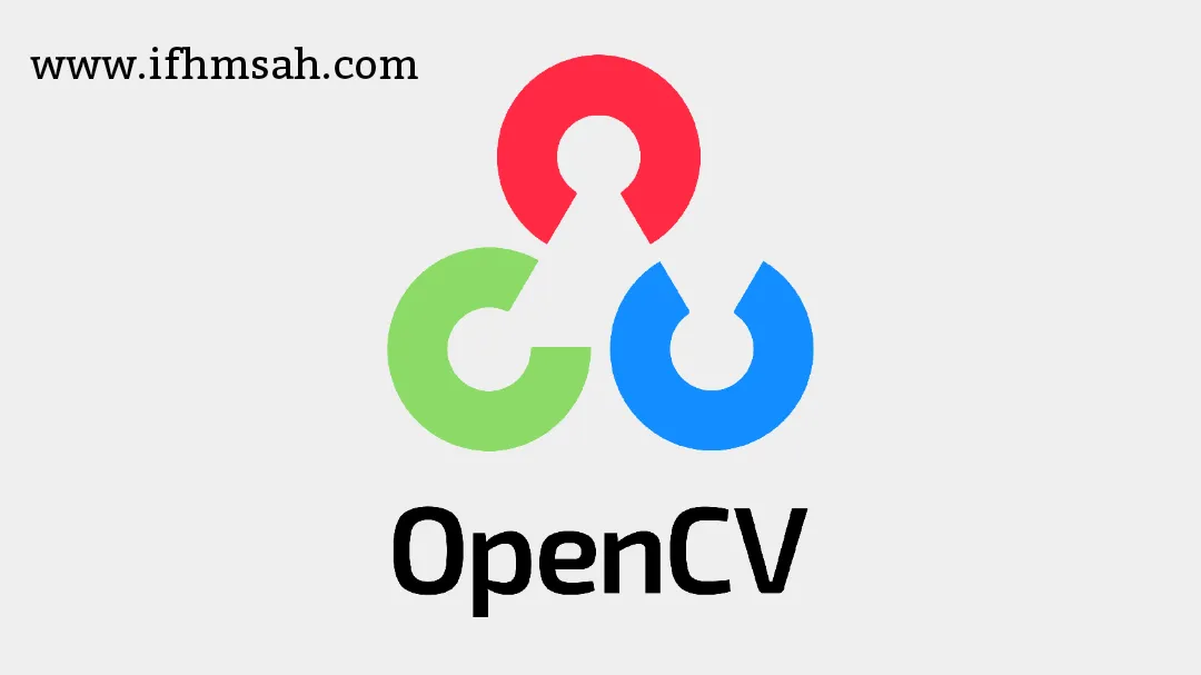 OpenCV : معالجة الصور والفيديوهات بالذكاء الاصطناعي